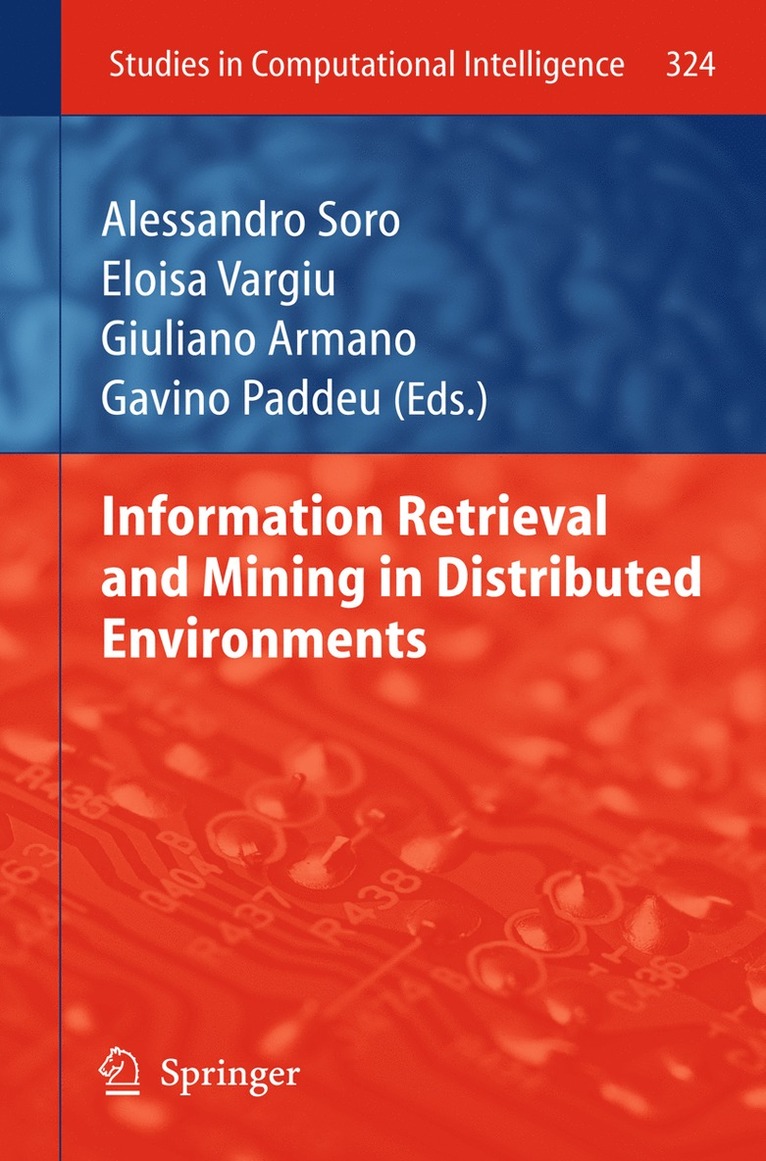 Alessandro Soro, Eloisa Vargiu, Giuliano Armano, Gavino Paddeu, Vargiu Eloisa - Information Retrieval and Mining in Distributed Environments, Inbunden