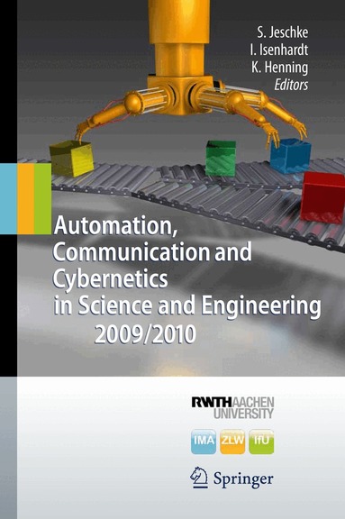 Sabina Jeschke, Ingrid Isenhardt, Klaus Henning - Automation, Communication and Cybernetics in Science and Engineering 2009/2010, Inbunden