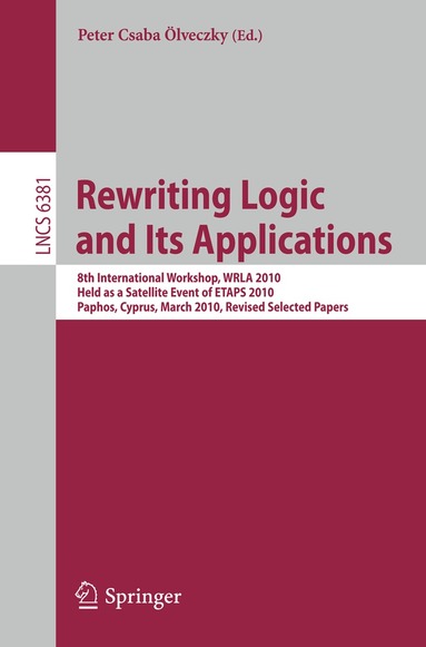Peter Csaba Ölveczky - Rewriting Logic and Its Applications, Häftad