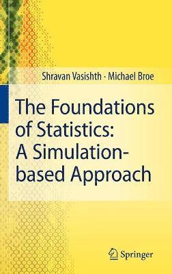 bokomslag The Foundations of Statistics: A Simulation-based Approach