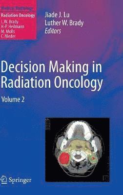 Decision Making in Radiation Oncology 1