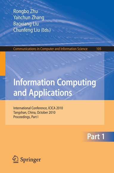 Rongbo Zhu, Yanchun Zhang, Baoxiang Liu, Chunfeng Liu - Information Computing and Applications, Part I, Häftad