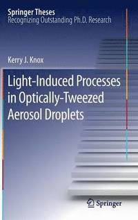 bokomslag Light-Induced Processes in  Optically-Tweezed Aerosol Droplets