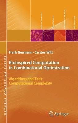 Bioinspired Computation in Combinatorial Optimization 1