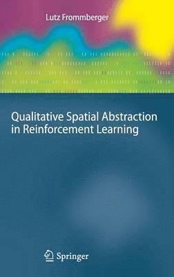 bokomslag Qualitative Spatial Abstraction in Reinforcement Learning