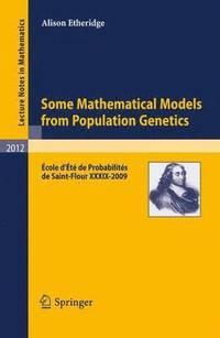 bokomslag Some Mathematical Models from Population Genetics