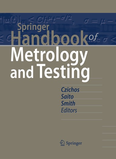 Horst Czichos, Tetsuya Saito, Leslie E. Smith - Springer Handbook of Metrology and Testing, Inbunden