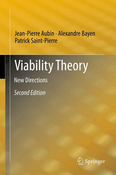 Jean-Pierre Aubin, Alexandre M. Bayen, Patrick Saint-Pierre - Viability Theory, Inbunden