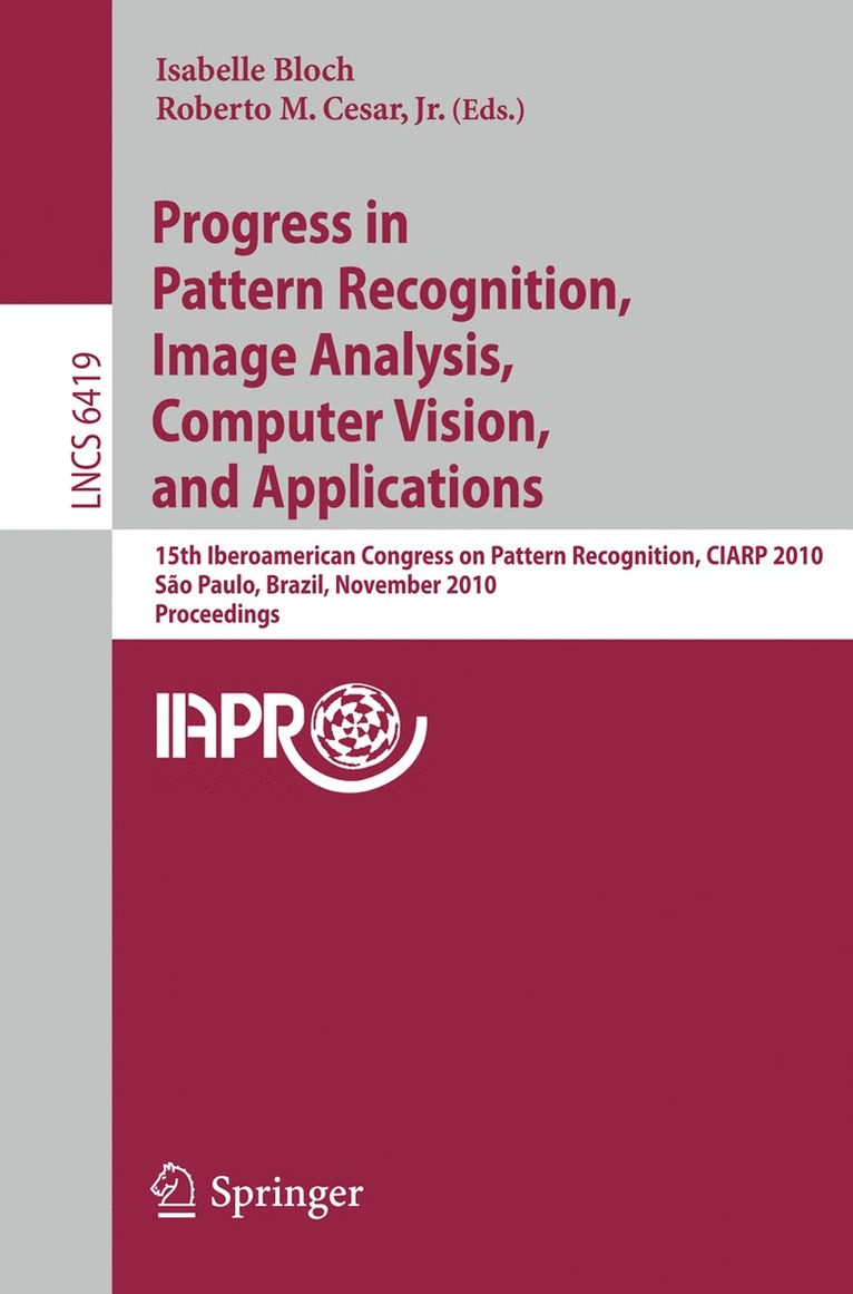 Isabelle Bloch, Roberto M. Cesar, Jr., Roberto M. Cesar Jr - Progress in Pattern Recognition, Image Analysis, Computer Vision, and Applications, Häftad