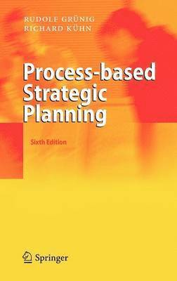 Rudolf Grünig, Richard Kühn - Process-based Strategic Planning, Inbunden