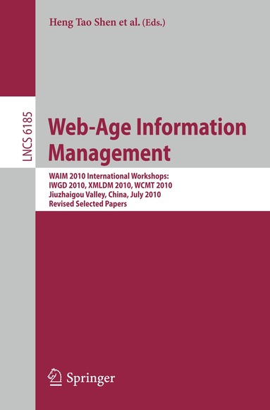 Heng Tao Shen, Jian Pei, M. Tamer Özsu, Lei Zou, Jiaheng Lu, Tok Wang Ling, Ge Yu, Yi Zhuang, Jie Shao - Web-Age Information Management. WAIM 2010 Workshops, Häftad