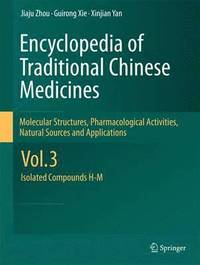 bokomslag Encyclopedia of Traditional Chinese Medicines - Molecular Structures, Pharmacological Activities, Natural Sources and Applications