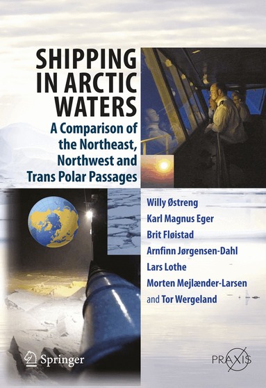 Willy Ostreng, Karl Magnus Eger, Brit Fløistad, Arnfinn Jørgensen-Dahl, Lars Lothe, Morten Mejlænder-Larsen, Tor Wergeland, Willy Østreng, Karl Magnus Eger - Shipping in Arctic Waters, Inbunden