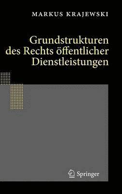 bokomslag Grundstrukturen des Rechts ffentlicher Dienstleistungen