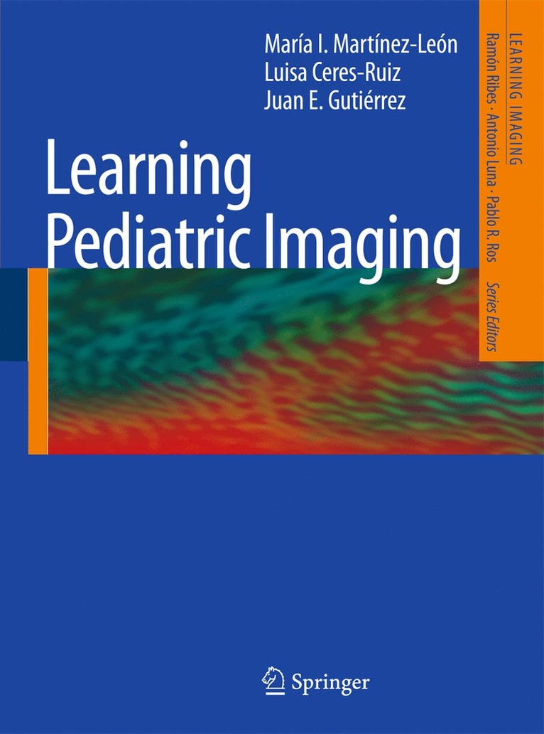 María I. Martínez-León, Luisa Ceres-Ruiz, Juan E. Gutierrez, Maria I. Martinez-Leon - Learning Pediatric Imaging, Häftad