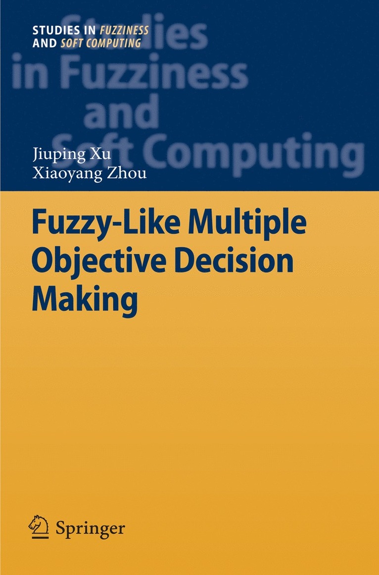 Jiuping Xu, Xiaoyang Zhou - Fuzzy-Like Multiple Objective Decision Making, Inbunden