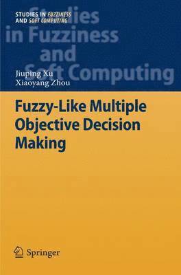 Fuzzy-Like Multiple Objective Decision Making 1