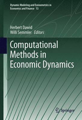 Herbert Dawid, Willi Semmler - Computational Methods in Economic Dynamics, Inbunden