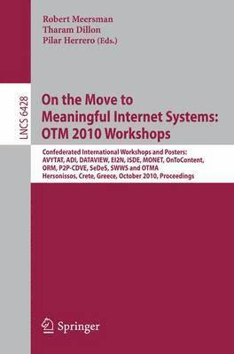 On the Move to Meaningful Internet Systems: OTM 2010 1