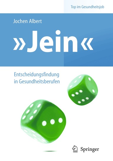 Jochen Albert - "Jein" – Entscheidungsfindung in Gesundheitsberufen, Häftad