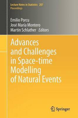 Advances and Challenges in Space-time Modelling of Natural Events 1