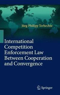 bokomslag International Competition Enforcement Law Between Cooperation and Convergence