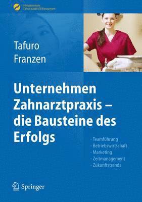 Unternehmen Zahnarztpraxis - die Bausteine des Erfolgs 1