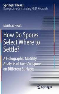 bokomslag How Do Spores Select Where to Settle?