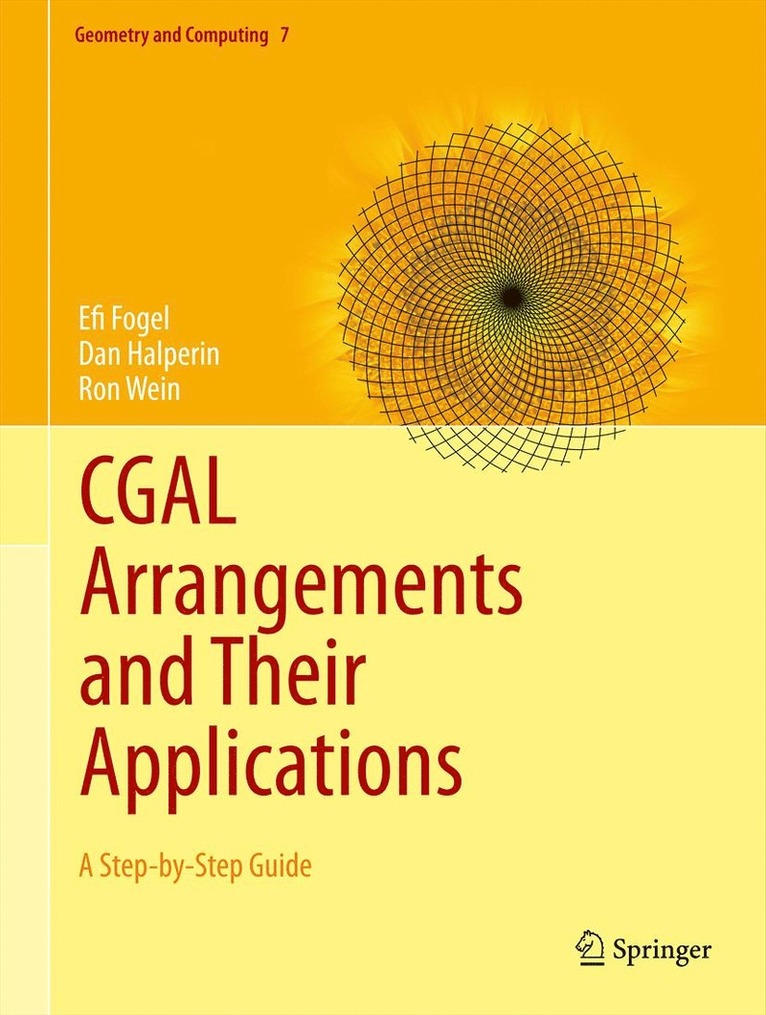 Efi Fogel, Dan Halperin, Ron Wein - CGAL Arrangements and Their Applications, Inbunden