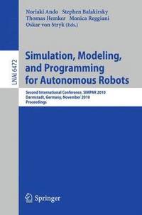 bokomslag Simulation, Modeling, and Programming for Autonomous Robots