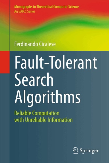 Ferdinando Cicalese - Fault-Tolerant Search Algorithms, Inbunden