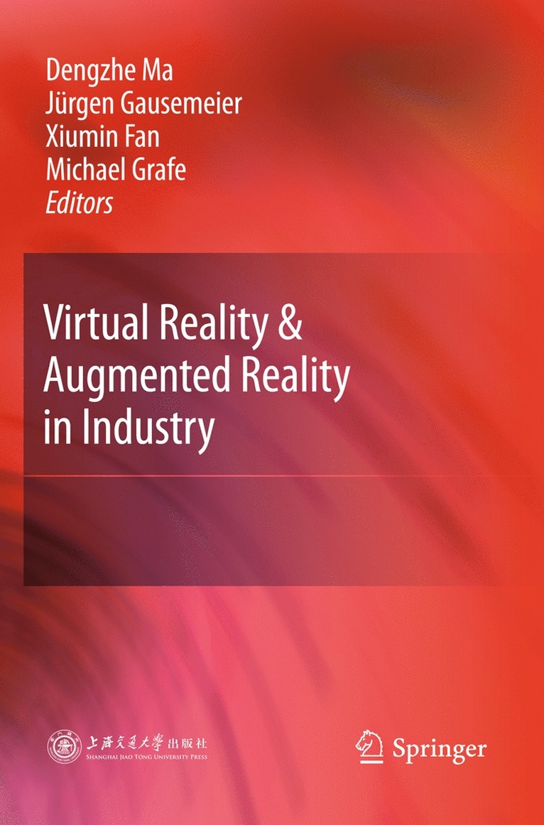Dengzhe Ma, Jürgen Gausemeier, Xiumin Fan, Michael Grafe, Jurgen Gausemeier - Virtual Reality & Augmented Reality in Industry, Inbunden