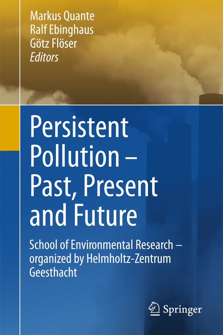 Markus Quante, Ralf Ebinghaus, Götz Flöser - Persistent Pollution – Past, Present and Future, Inbunden