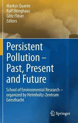 Persistent Pollution - Past, Present and Future 1