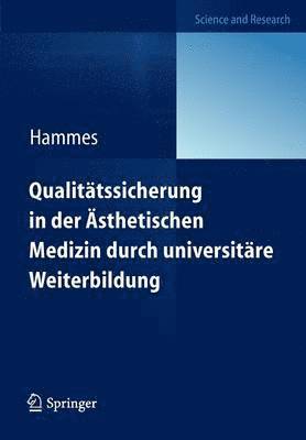 Stefan Hammes - Qualitätssicherung in der Ästhetischen Medizin durch universitäre Weiterbildung, Häftad