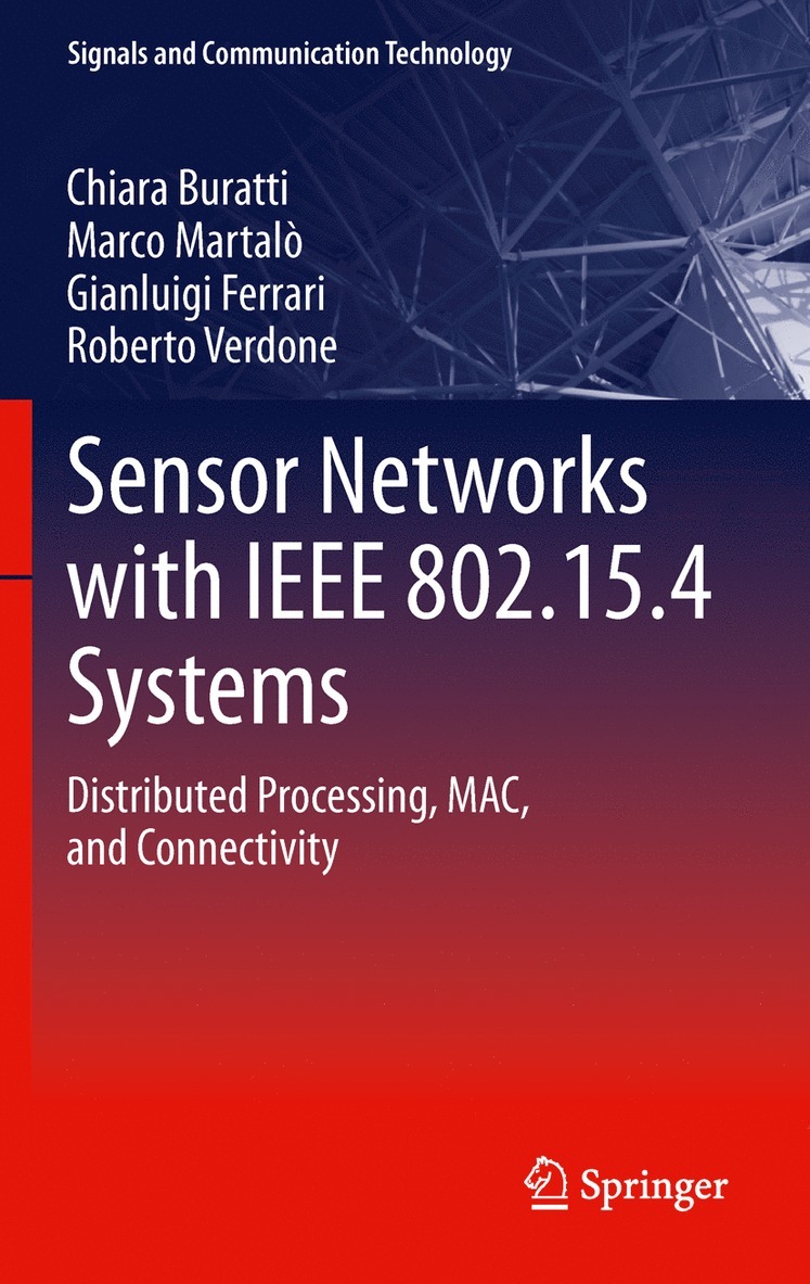 Chiara Buratti, Marco Martalo', Roberto Verdone, Gianluigi Ferrari - Sensor Networks with IEEE 802.15.4 Systems, Inbunden
