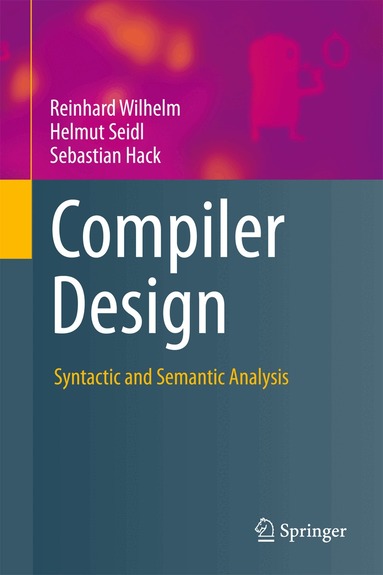 Reinhard Wilhelm, Helmut Seidl, Sebastian Hack - Compiler Design, Inbunden