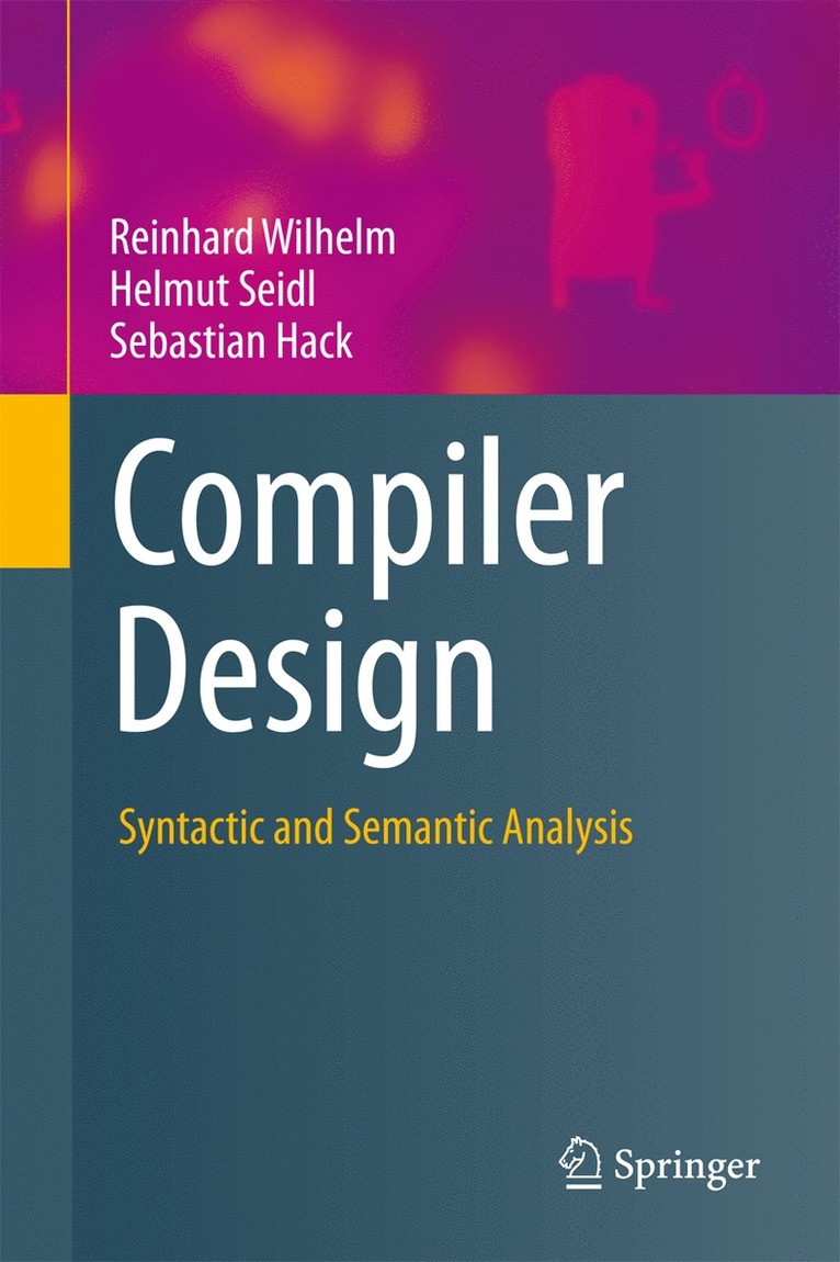 Reinhard Wilhelm, Helmut Seidl, Sebastian Hack - Compiler Design, Inbunden