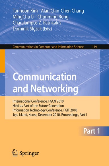 Alan Chin-Chen Chang, MingChu Li, Chunming Rong, Charalampos Z. Patrikakis, Dominik Ślęzak - Communication and Networking, Häftad