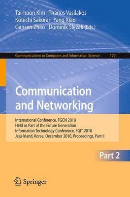 Thanos Vasilakos, Kouichi Sakurai, Yang Xiao, Gansen Zhao, Dominik Ślęzak - Communication and Networking, Häftad