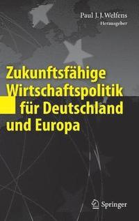 bokomslag Zukunftsfhige Wirtschaftspolitik fr Deutschland und Europa