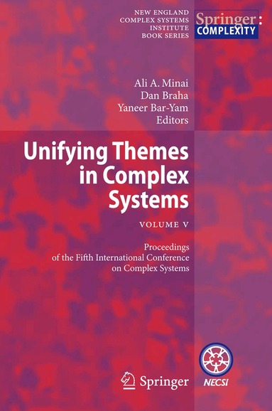 Ali A. Minai, Dan Braha, Yaneer Bar-Yam - Unifying Themes in Complex Systems , Vol. V, Häftad