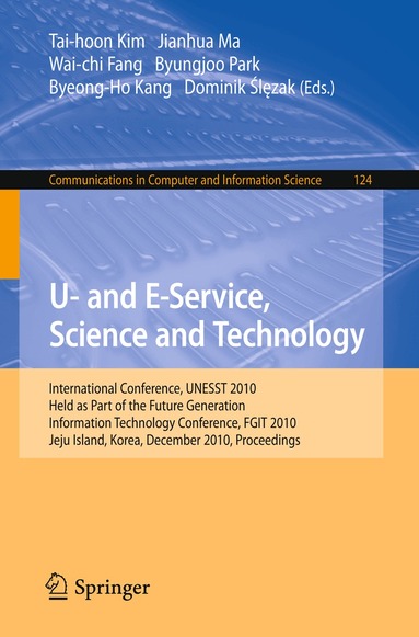 Tai-hoon Kim, Jianhua Ma, Wai-chi Fang, Byungjoo Park, Byeong-Ho Kang, Dominik Ślęzak - U- and E-Service, Science and Technology, Häftad