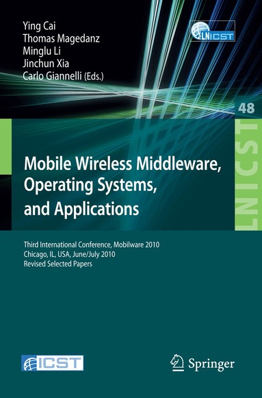 Ying Cai, Thomas Magedanz, Minglu Li, Jinchun Xia, Carlo Giannelli - Mobile Wireless Middleware, Operating Systems, and Applications, Häftad