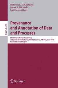 bokomslag Provenance and Annotation of Data and Process