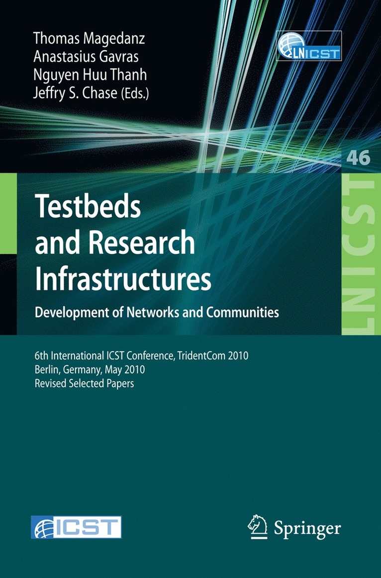 Thomas Magedanz, Athanasius Gavras, Huu Thanh Nguyen, Jeffrey S. Chase - Testbeds and Research Infrastructures, Development of Networks and Communities, Häftad