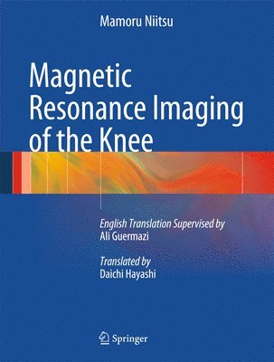 Mamoru Niitsu - Magnetic Resonance Imaging of the Knee, Inbunden