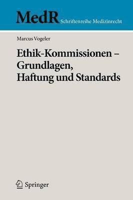 Ethik-Kommissionen -  Grundlagen, Haftung und Standards 1
