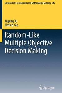 bokomslag Random-Like Multiple Objective Decision Making