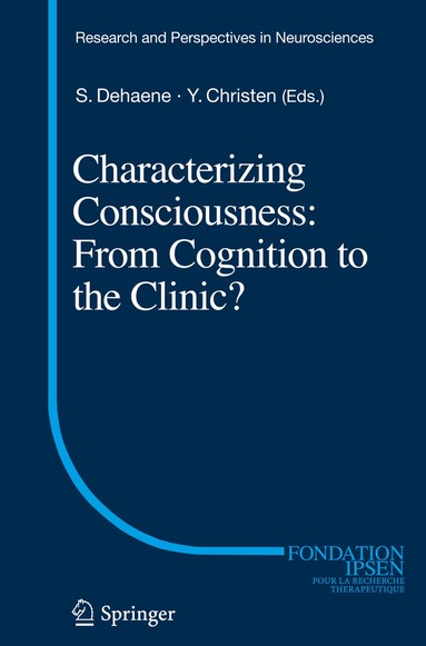 Stanislas Dehaene, Yves Christen - Characterizing Consciousness: From Cognition to the Clinic?, Inbunden